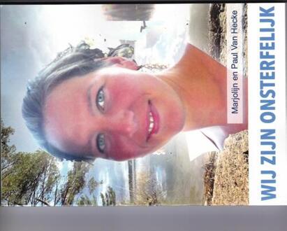 Wij zijn onsterfelijk -  Marjolijn van Hecke, Paul van Hecke (ISBN: 9789090393285)