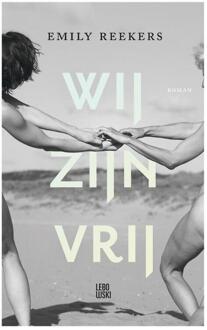 Wij zijn vrij -  Emily Reekers (ISBN: 9789048874316)