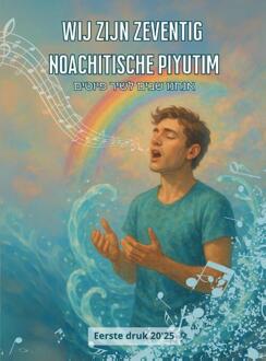 Wij Zijn Zeventig Noachitische Piyutim – אנחנו שבים לשיר פיוטים -  Efraim van der Vennen (ISBN: 9789465118918)