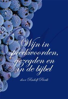 Wijn in spreekwoorden, gezegden en in de Bijbel - Boek Rudolf Pierik (908759335X)