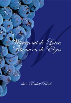 Wijnen uit de Loire, Rhône en de Elzas - (ISBN:9789493240094)