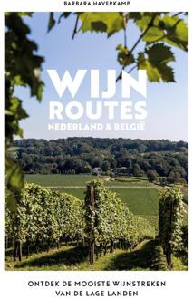 Wijnroutes Nederland en België -  Barbara Haverkamp (ISBN: 9789043934350)