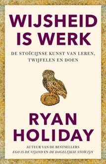 Wijsheid is werk -  Ryan Holiday (ISBN: 9789044938883)