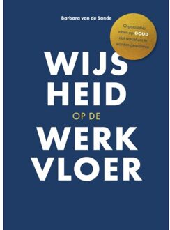 Wijsheid Op De Werkvloer - Barbara Van de Sande