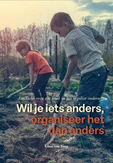 Wil je iets anders, organiseer het dan anders -  Klaas van Veen (ISBN: 9789078876540)