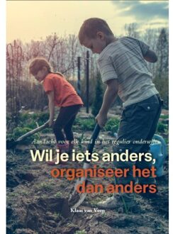 Wil Je Iets Anders, Organiseer Het Dan Anders - Klaas van Veen