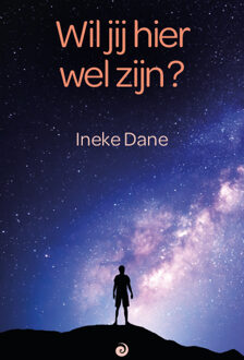 Wil Jij Hier Wel Zijn? - Ineke Dane