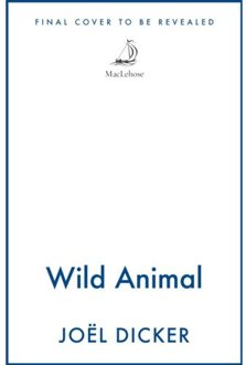 Wild Animal - Joel Dicker