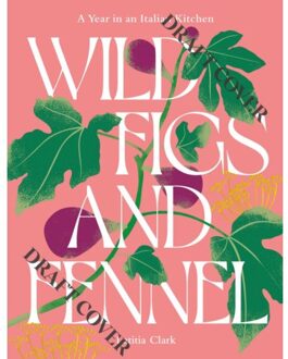 Wild Figs And Fennel - Letitia Clark