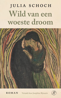Wild van een woeste droom -  Julia Schoch (ISBN: 9789029554701)