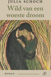 Wild van een woeste droom -  Julia Schoch (ISBN: 9789029555388)