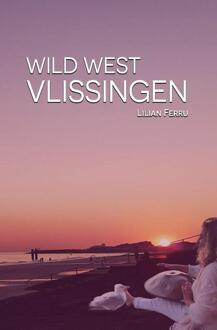 Wild West Vlissingen -  Lilian Ferru (ISBN: 9789083547114)