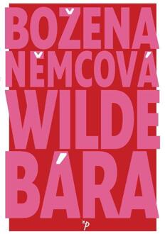 Wilde Bára -  Božena Němcová (ISBN: 9789061435167)