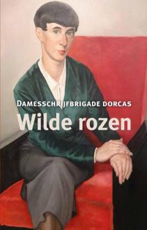 Wilde rozen - Boek Damesschrijfbrigade Dorcas (9492190699)
