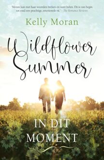 Wildflower Summer: In dit moment - Kelly Moran - ebook