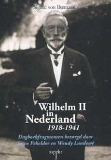 Wilhelm II in Nederland 1918-1941 - Boek Sigurd von Ilsemann (946153437X)