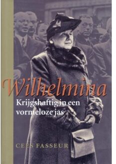 Wilhelmina / Krijgshaftig in een vormeloze jas - Boek Cees Fasseur (9050184510)