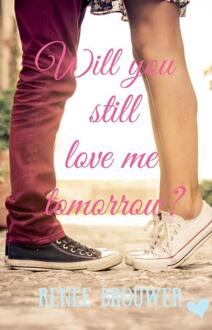 Will you still love me tomorrow? - Boek Renée Brouwer (946345165X)
