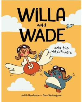 Willa And Wade And The Way-Up-There - Willa And Wade - Henderson, Judith