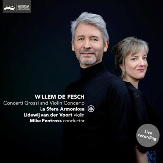 Willem De Fesch: Concerti Grossi & Violin Concertos