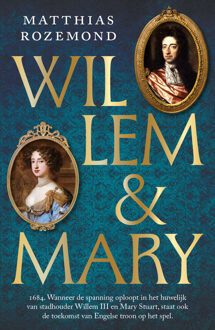 Willem en Mary -  Matthias Rozemond (ISBN: 9789021052564)