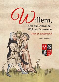 Willem, heer van Abcoude, Wijk en Duurstede -  Fred Gaasbeek (ISBN: 9789464551839)