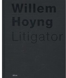Willem Hoyng Litigator - Boek deLex B.V. (908692042X)
