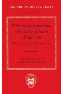 William of Malmesbury: Gesta Pontificum Anglorum, The History of the English Bishops: Volume I