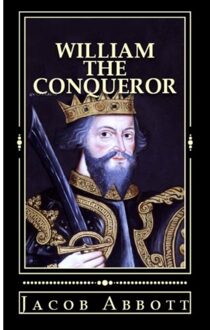 William The Conqueror - Jacob Abbott