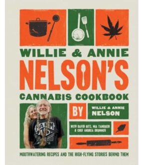 Willie And Annie Nelson's Cannabis Cookbook - Willie Nelson