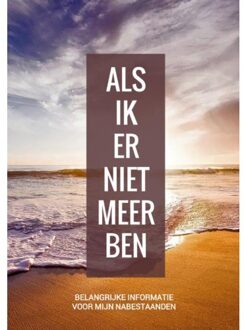 Wilsbeschikking / Laatste Wilsbeschikking & Laatste Wensen Boek - "als Ik Er Niet Meer Ben" - Levenseinde Planner