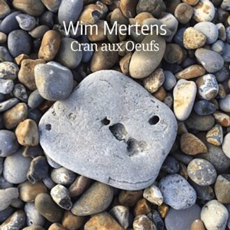 Wim Mertens - Cran Aux Oeufs