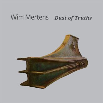 Wim Mertens - Dust Of Truths