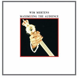 Wim Mertens - Maximizing The Audience