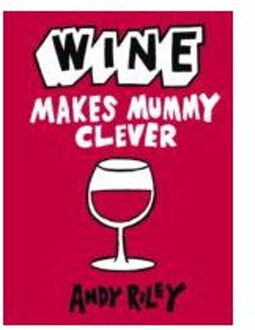 Wine Makes Mummy Clever
