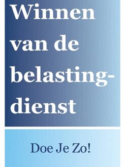 Winnen Van De Belastingdienst? Doe Je Zo