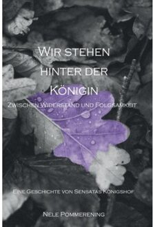 Wir Stehen Hinter Der Königin. - Nele Pommerening