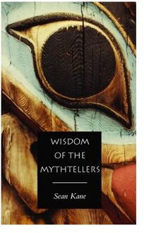 Wisdom Of The Mythtellers - Kane, Sean