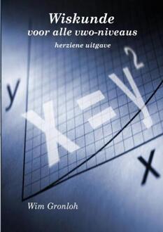 Wiskunde voor alle vwo-niveaus -  Wim Gronloh (ISBN: 9789464483697)