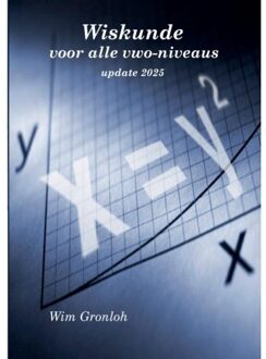 Wiskunde Voor Alle Vwo-Niveaus - Wim Gronloh