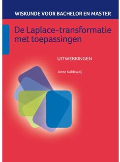 Wiskunde voor bachelor en master 5 -   De Laplace-transformatie met toepassingen uitwerkingenboek
