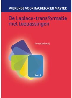 Wiskunde voor bachelor en master 5 -   De Laplace-transformatie met toepassingen