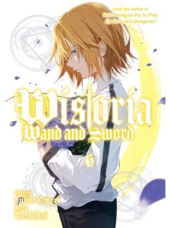 Wistoria: Wand And Sword 6 - Wistoria: Wand And Sword - Toshi Aoi
