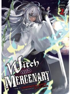 Witch And Mercenary (Light Novel) Vol. 2 - Witch And Mercenary (Light Novel) - Chohokiteki Kaeru