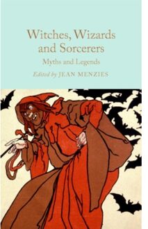 Witches, Wizards And Sorcerers: Myths And Legends - Macmillan Collector's Library