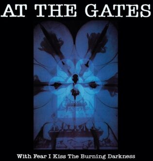 With Fear I Kiss The Burning Darkness - At The Gates