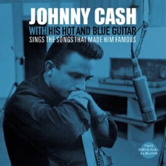 With His Hot And Blue Guitar/Sings The Songs That Made Him Famous - Johnny Cash