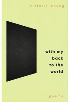 With My Back To The World - Victoria Chang