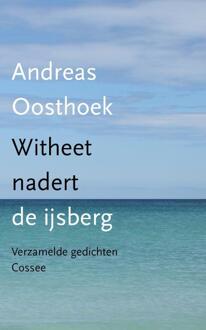 Witheet nadert de ijsberg - Boek Andreas Oosthoek (905936757X)