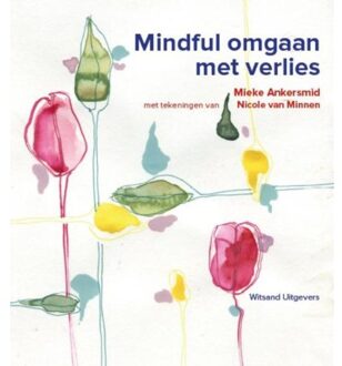 Witsand Uitgevers Bvba Mindful omgaan met verlies - Boek Mieke Ankersmid (9492011352)